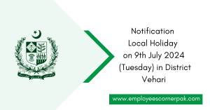 Notification Local Holiday on 9th July 2024 (Tuesday) in District Vehari